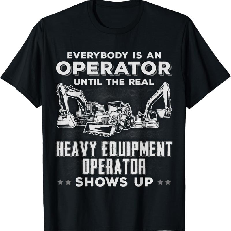 Heavy Equipment Operator - Забавная футболка для оператора тяжелой техники: